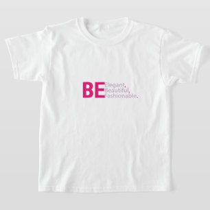 Be Beautiful T-Shirt