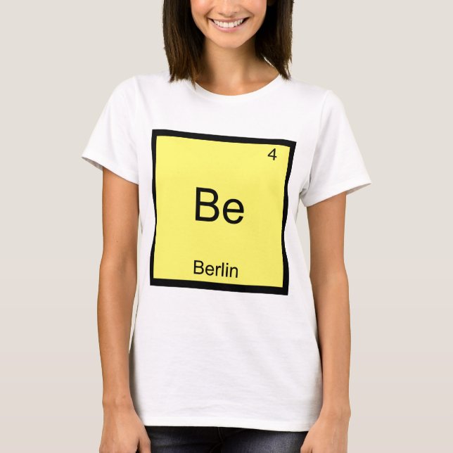 Be - Berlin Funny Chemistry Element Symbol T-Shirt (Front)