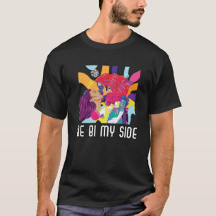 Be Bi My Side Bisexual Rainbow Pride March Bisexua T-Shirt