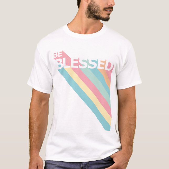 Be Blessed T-Shirt (Front)