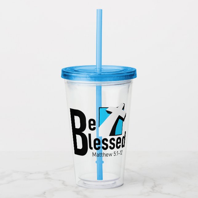 Be Blessed With Cross Acrylic Tumbler (Front)