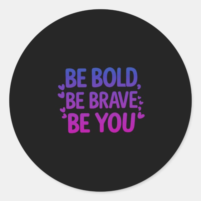 Be Bold1  Classic Round Sticker (Front)
