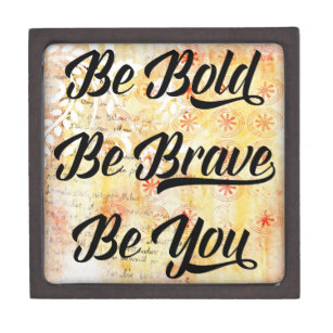 Be Bold and Brave Keepsake Box
