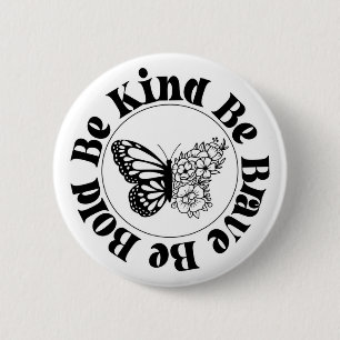 Be Bold Be Kind Be Brave Butterfly Badge 
