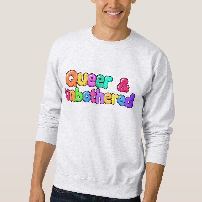 Be bold. Be loud. Be unbothered. Sweatshirt (Front)