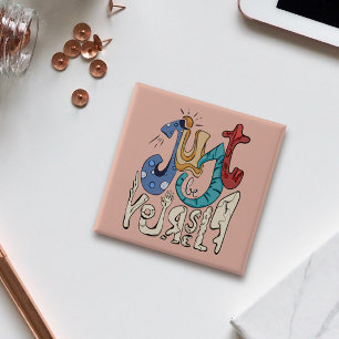 Be Bold, Be You: Just Be Yourself 15 Cm Square Badge