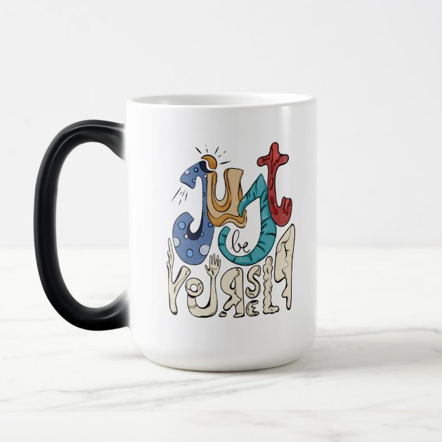 Be Bold, Be You: Just Be Yourself Magic Mug (Left)