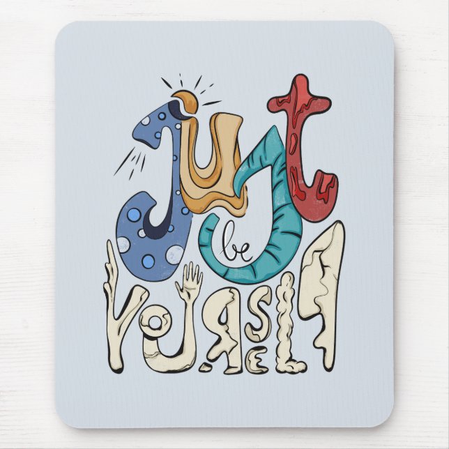 Be Bold, Be You: Just Be Yourself Mouse Pad (Front)