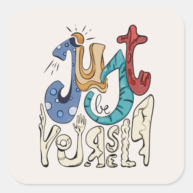 Be Bold, Be You: Just Be Yourself - Self-Love Square Sticker (Front)