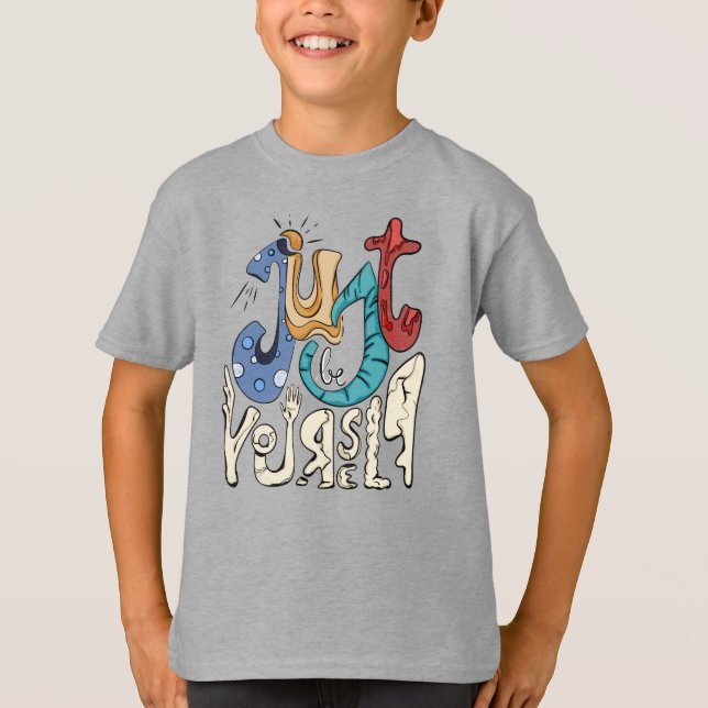 Be Bold, Be You: Just Be Yourself T-Shirt (Front)