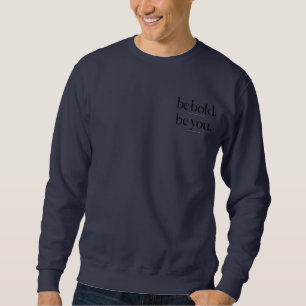 Be Bold Be You Minimal Statement Typography Design Sweatshirt
