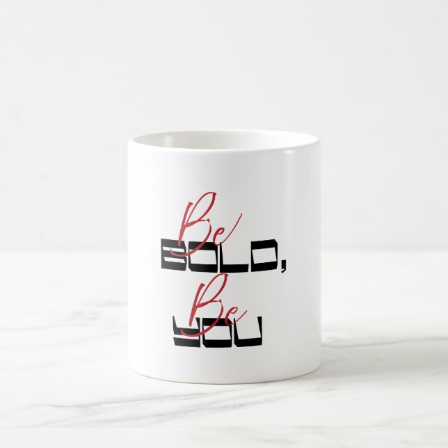 Be Bold Be You With SVG Colour Controls Coffee Mug (Center)