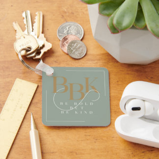 Be Bold But Be Kind Key Ring