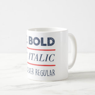 Be Bold Coffee Mug