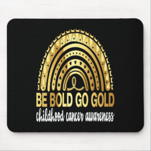 Be Bold Go Gold For Childhood Cancer Awareness Mot Mouse Pad