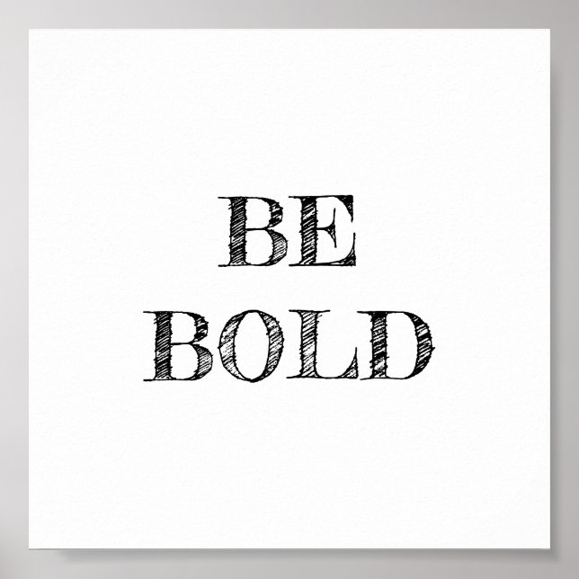 Be Bold Minimalist Poster (Front)
