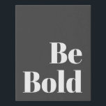 Be Bold Motivational Saying in Black and White Faux Canvas Print<br><div class="desc">Be Bold Motivational Saying in Black and White Canvas Print</div>