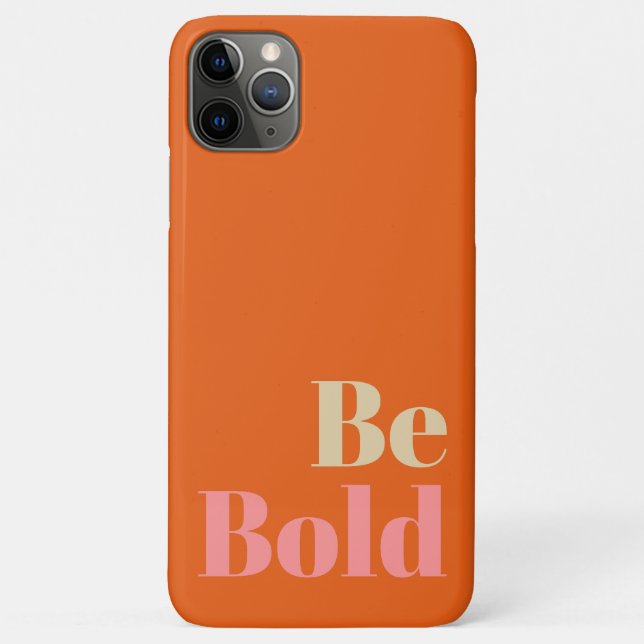 Be Bold Motivational Saying in Pink and Orange Case-Mate iPhone Case (Back)