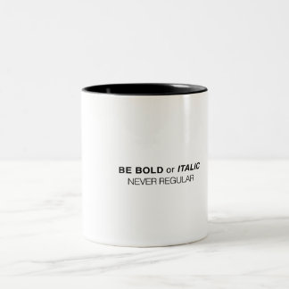 Be Bold Or Italic Two-Tone Coffee Mug