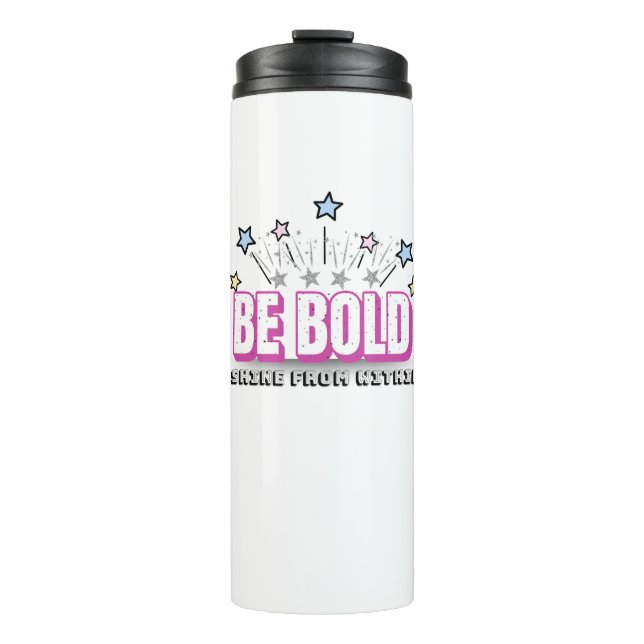 BE BOLD – Pink | Shine From Within Tumbler (Front)