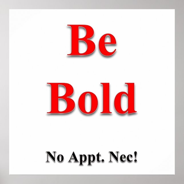 Be Bold Poster Matte (Front)