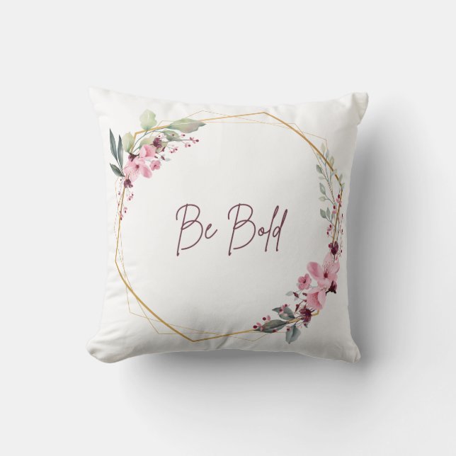 Be Bold Throw Pillow (Front)