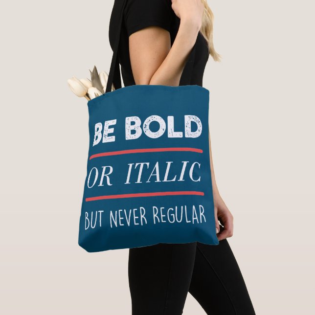 Be Bold Tote Bag (Close Up)