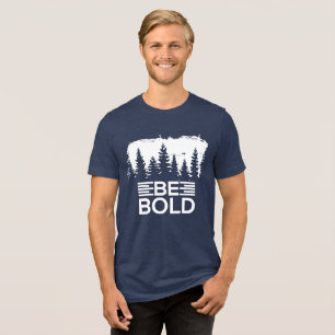 Be bold Tri-Blend shirt