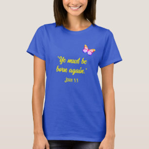 Be born again John 3:3 T-shirt with butterfly 