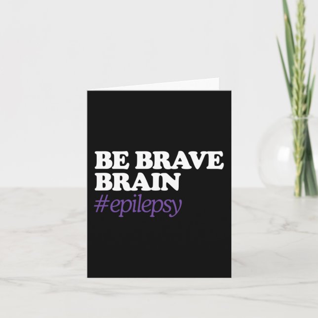 Be Brain Brave #Epilepsy Epilepsy Awareness Novemb Card (Front)