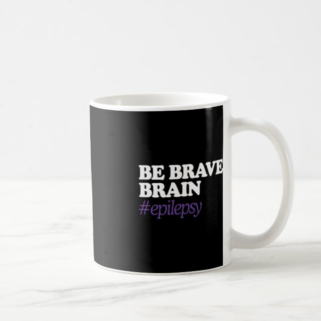 Be Brain Brave #Epilepsy Epilepsy Awareness Novemb Coffee Mug (Right)
