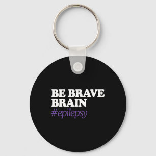 Be Brain Brave #Epilepsy Epilepsy Awareness Novemb Key Ring