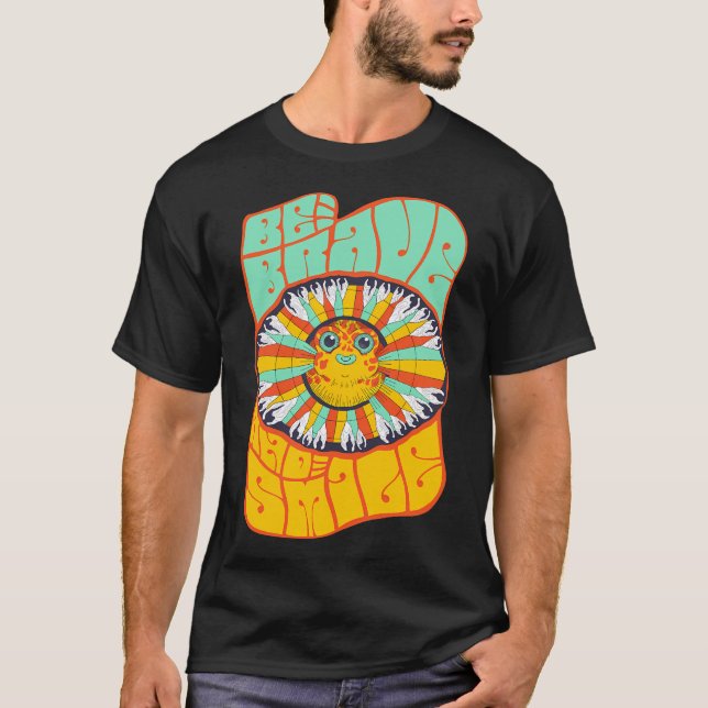 Be brave and smile. T-Shirt (Front)