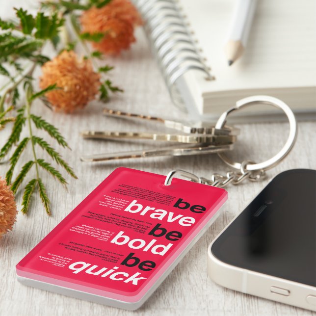 Be Brave. Be Bold. Be Quick. Motivational Quotes Key Ring (Front Right)
