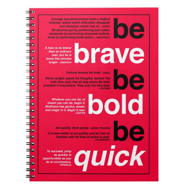 Be Brave. Be Bold. Be Quick. Motivational Quotes Spiral Notebook (Front)