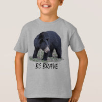 Be Brave - Black Bear
