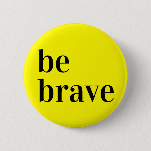 Be Brave Button Yellow (Front)