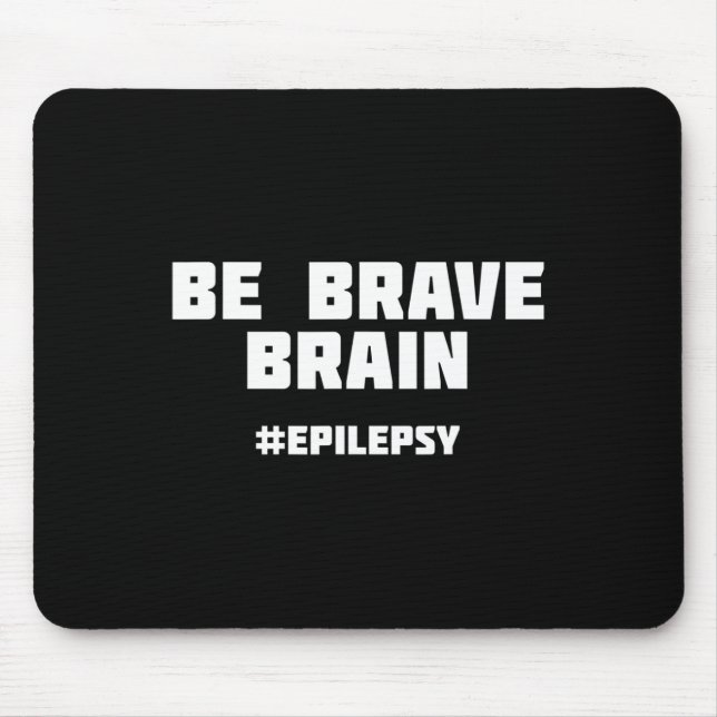 Be Brave Epilepsy Awareness  Mouse Pad (Front)