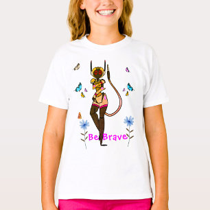 Be Brave Fun Art T-Shirt