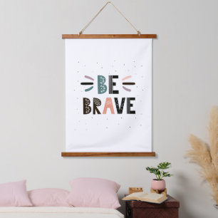Be Brave Hanging Tapestry