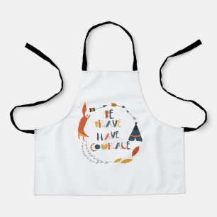 Be Brave Have Courage Fox Apron