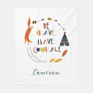 Be Brave Have Courage Fox Fleece Blanket