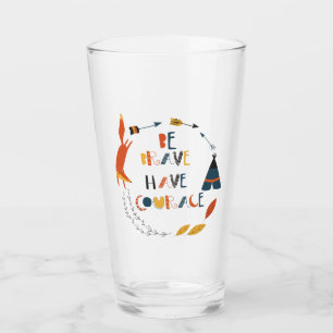 Be Brave Have Courage Fox Glass