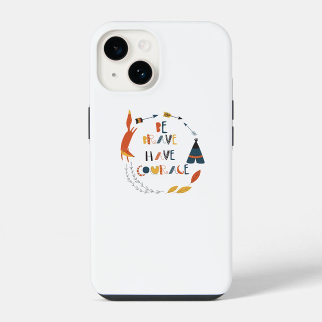 Be Brave Have Courage Fox iPhone Case (Back)