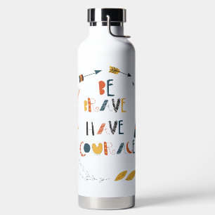 Be Brave Have Courage Fox Water Bottle