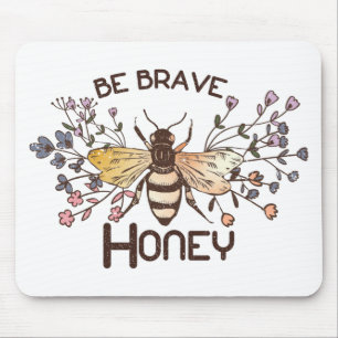 Be Brave Honey Bee Mouse Pad