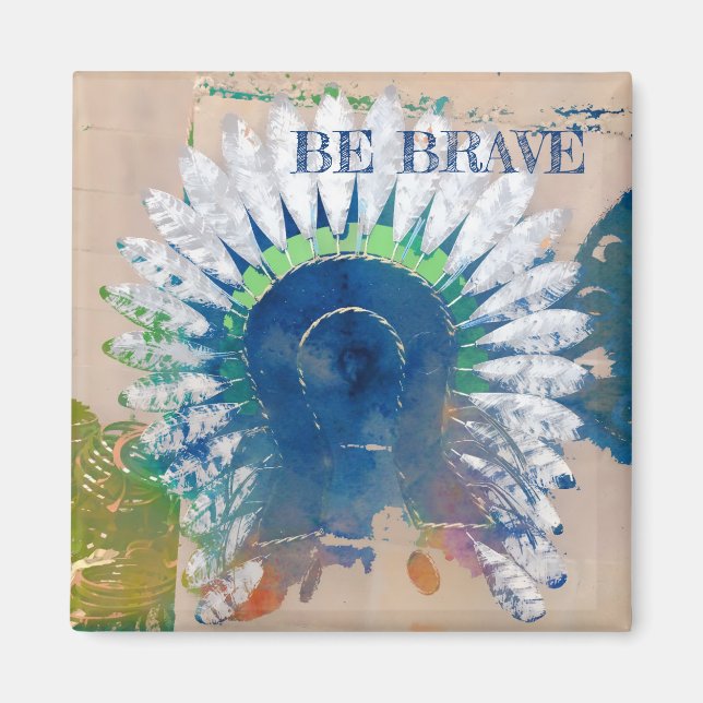 Be Brave Inspirational Motivational Warrior Magnet (Front)