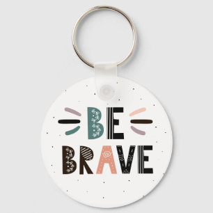 Be Brave Key Ring