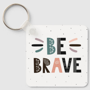 Be Brave Key Ring