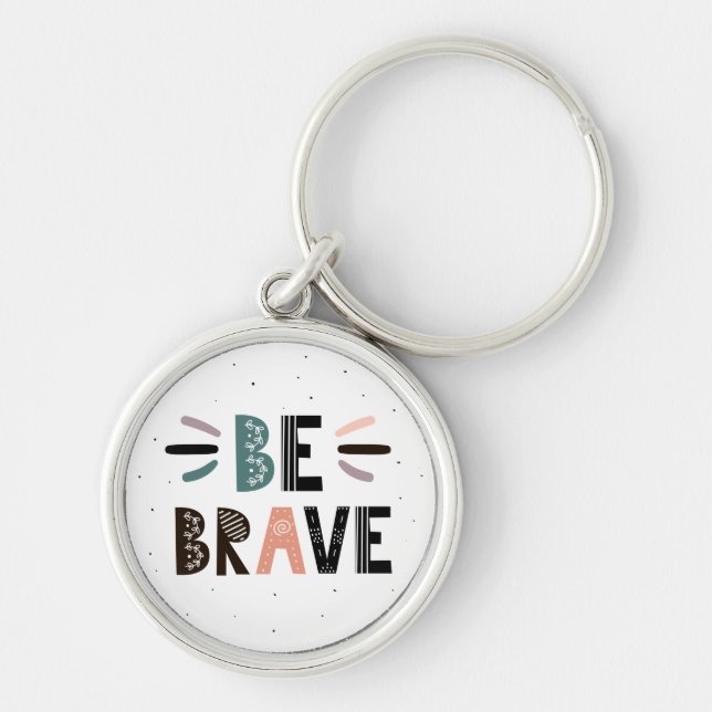 Be Brave Key Ring (Front)
